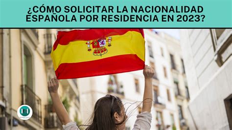 nacionalidad española por residencia 2023